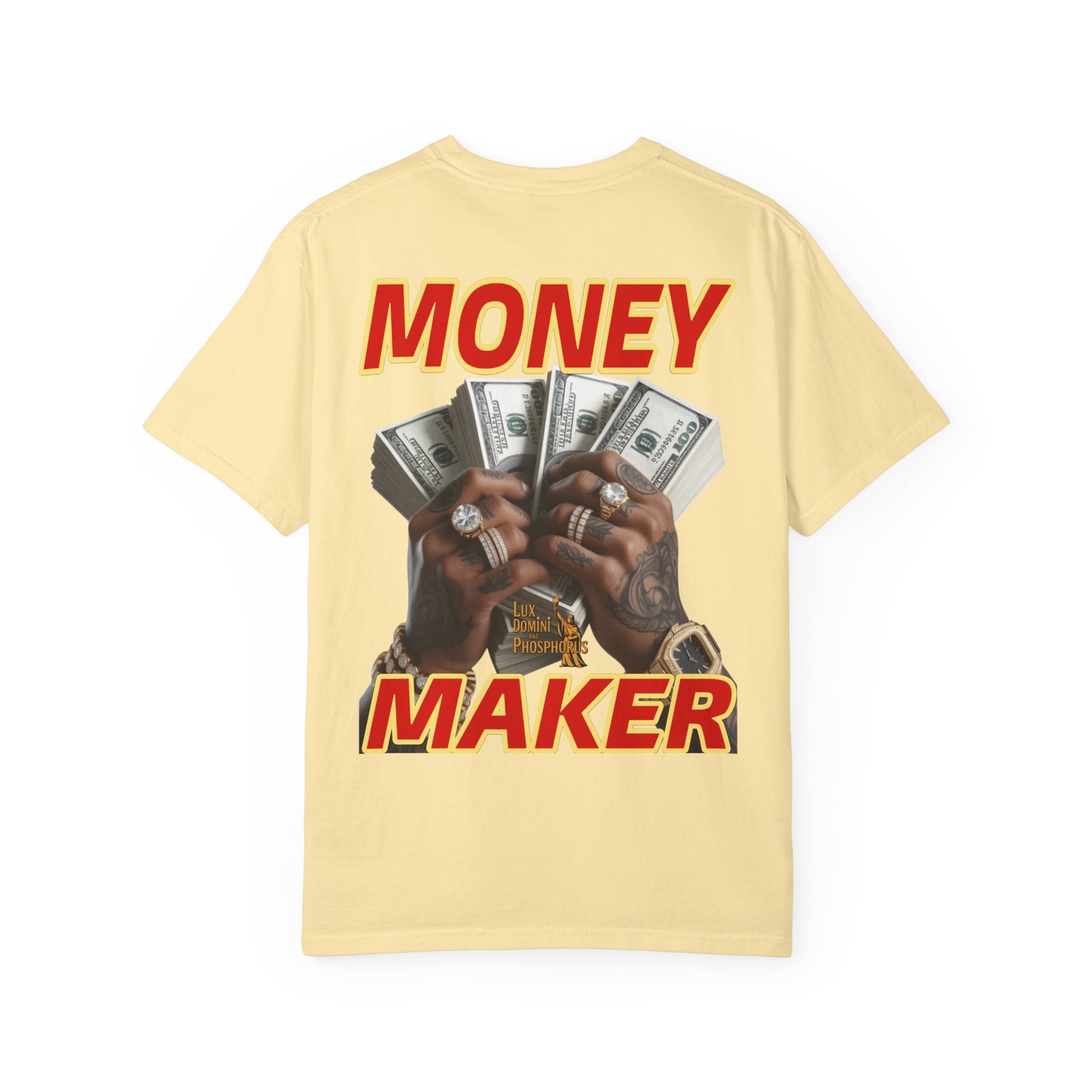 Money Maker T-Shirt - Unisex Garment-Dyed Tee