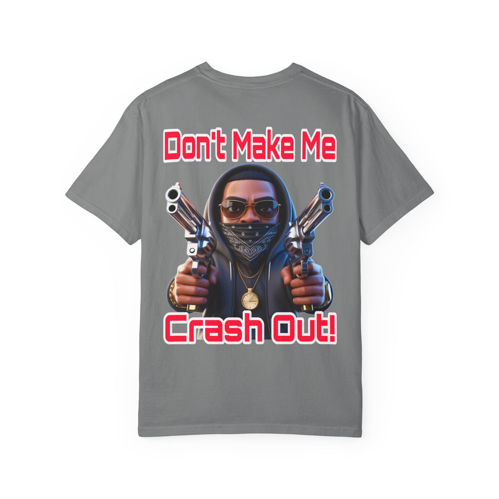 T-Shirt Don't Make Me Crash Out