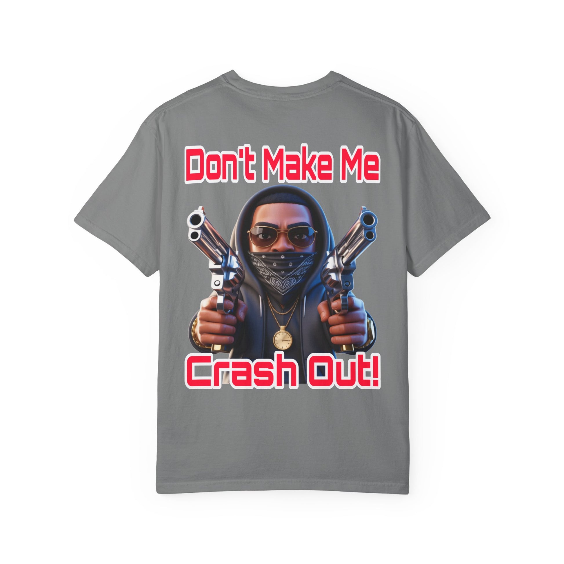 T-Shirt Don't Make Me Crash Out