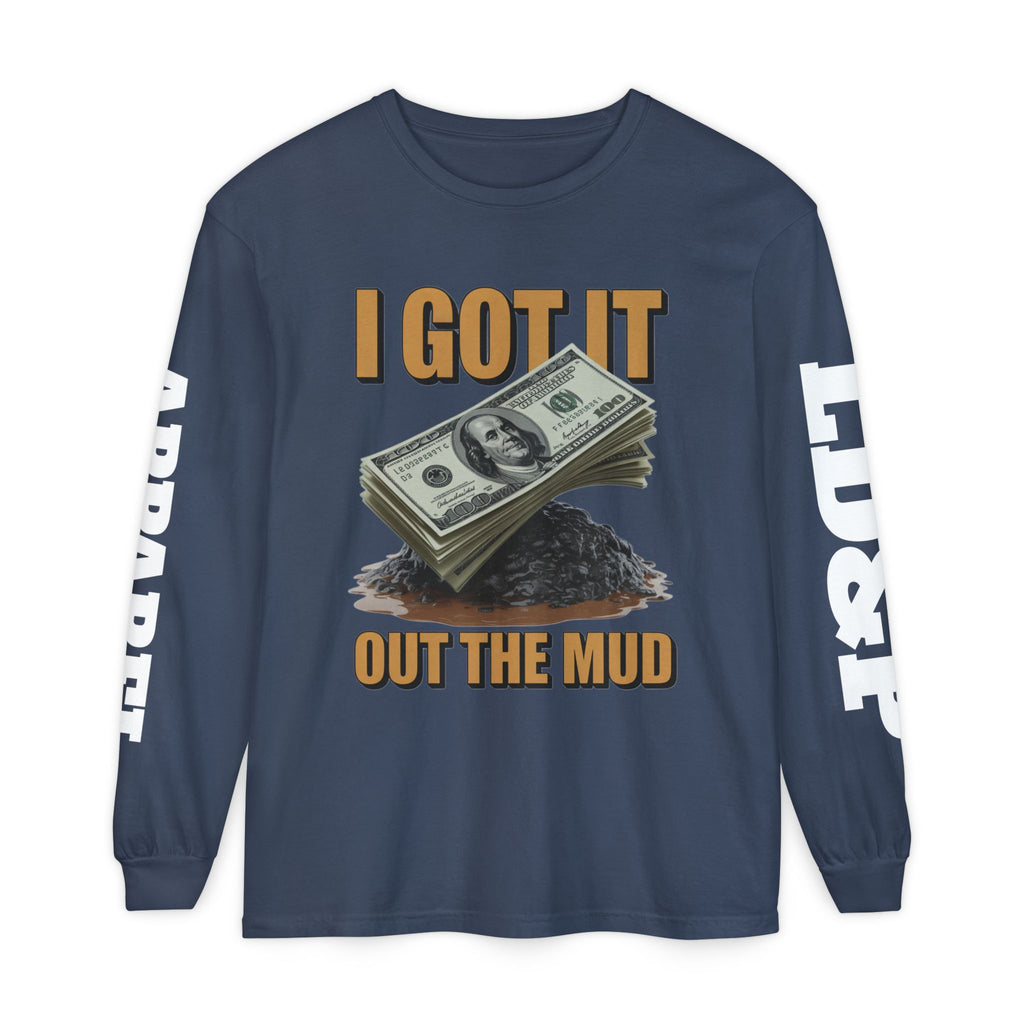 I Got It Out The Mud Long Sleeve T-Shirt LD&P APPAREL DESIGN