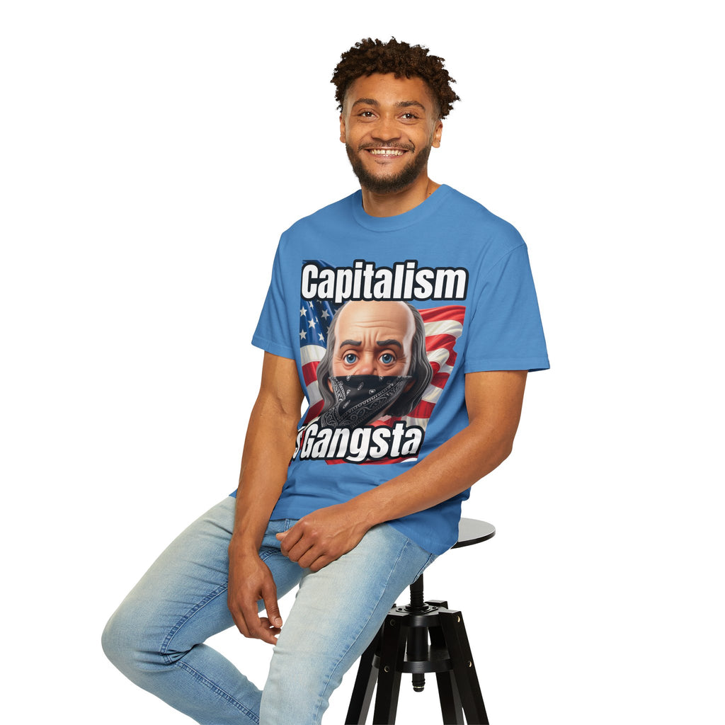 Garment-Dyed T-shirt capitalism is Gangsta