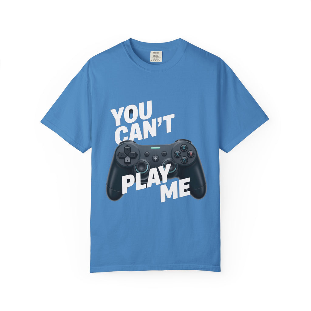 T-Shirt - 'You can't play me' Unisex Garment-Dyed Tee