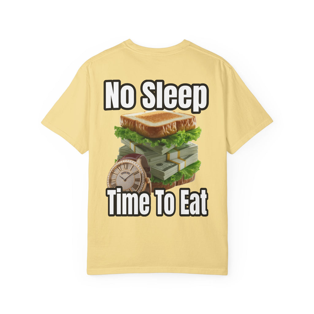 Garment-Dyed T-shirt - No Sleep, Time to Eat