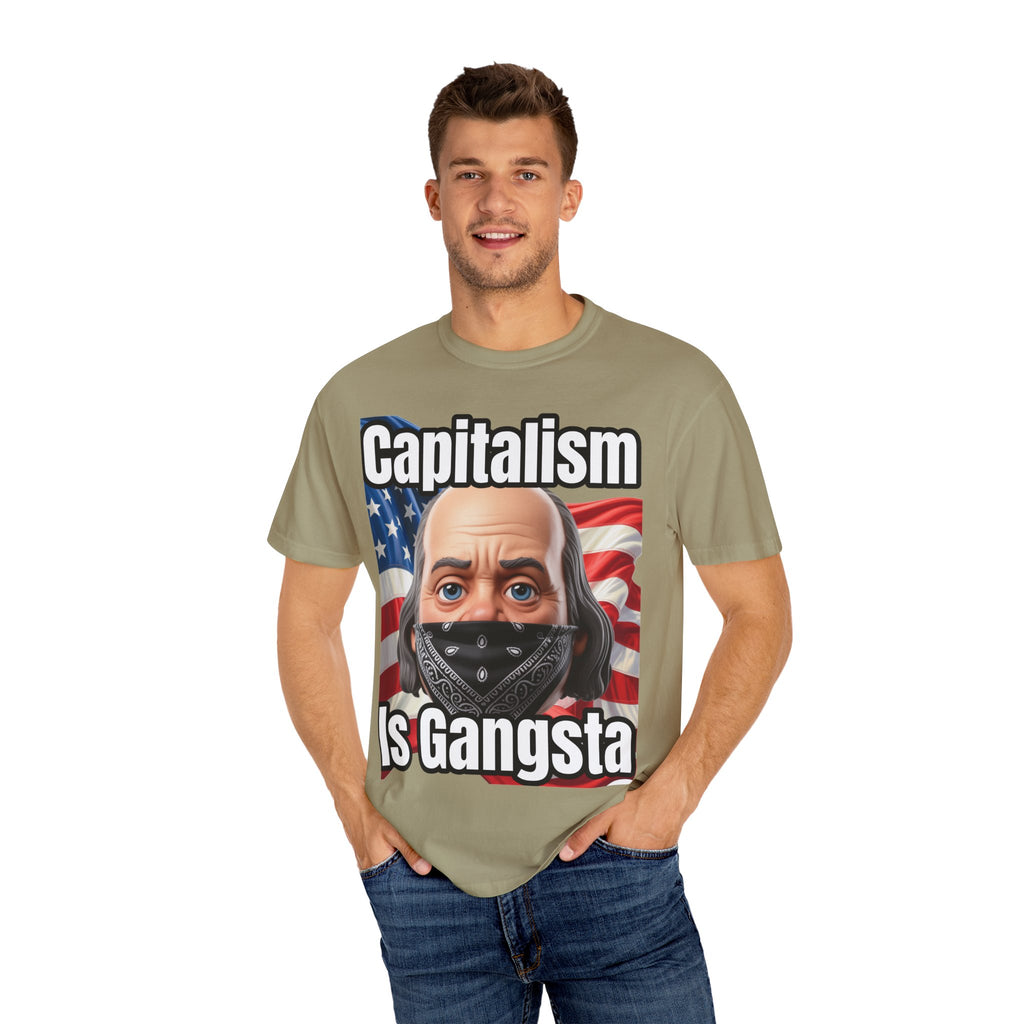 Garment-Dyed T-shirt capitalism is Gangsta