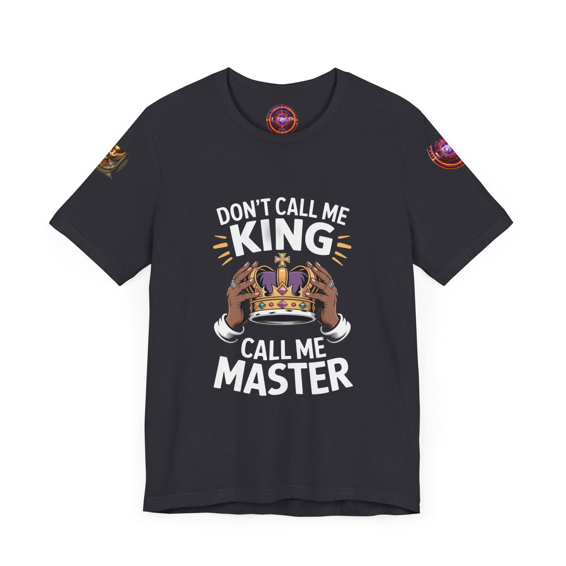 T-Shirt - Dont call me a king I'm A master