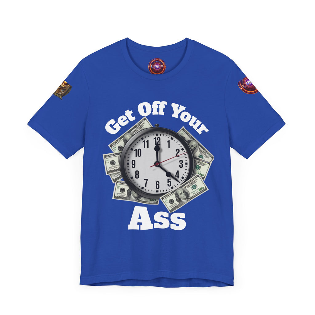 Motivational Unisex Tee - 'Get Off Your Ass'