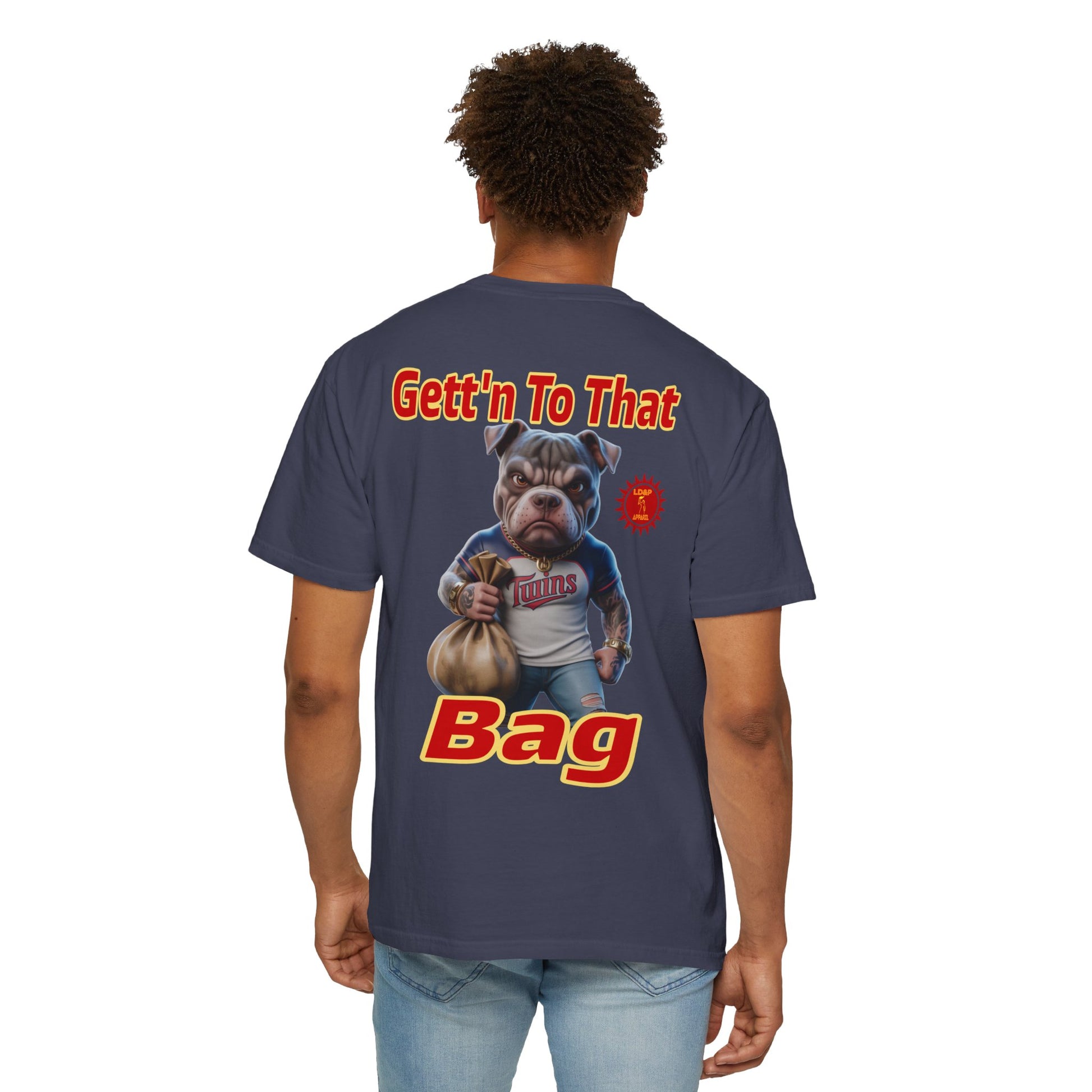 Garment-Dyed T-shirt - Gett'n To The Bag Design