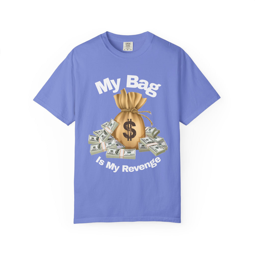 T-Shirt My Bag is My Revenge Unisex Garment-Dyed