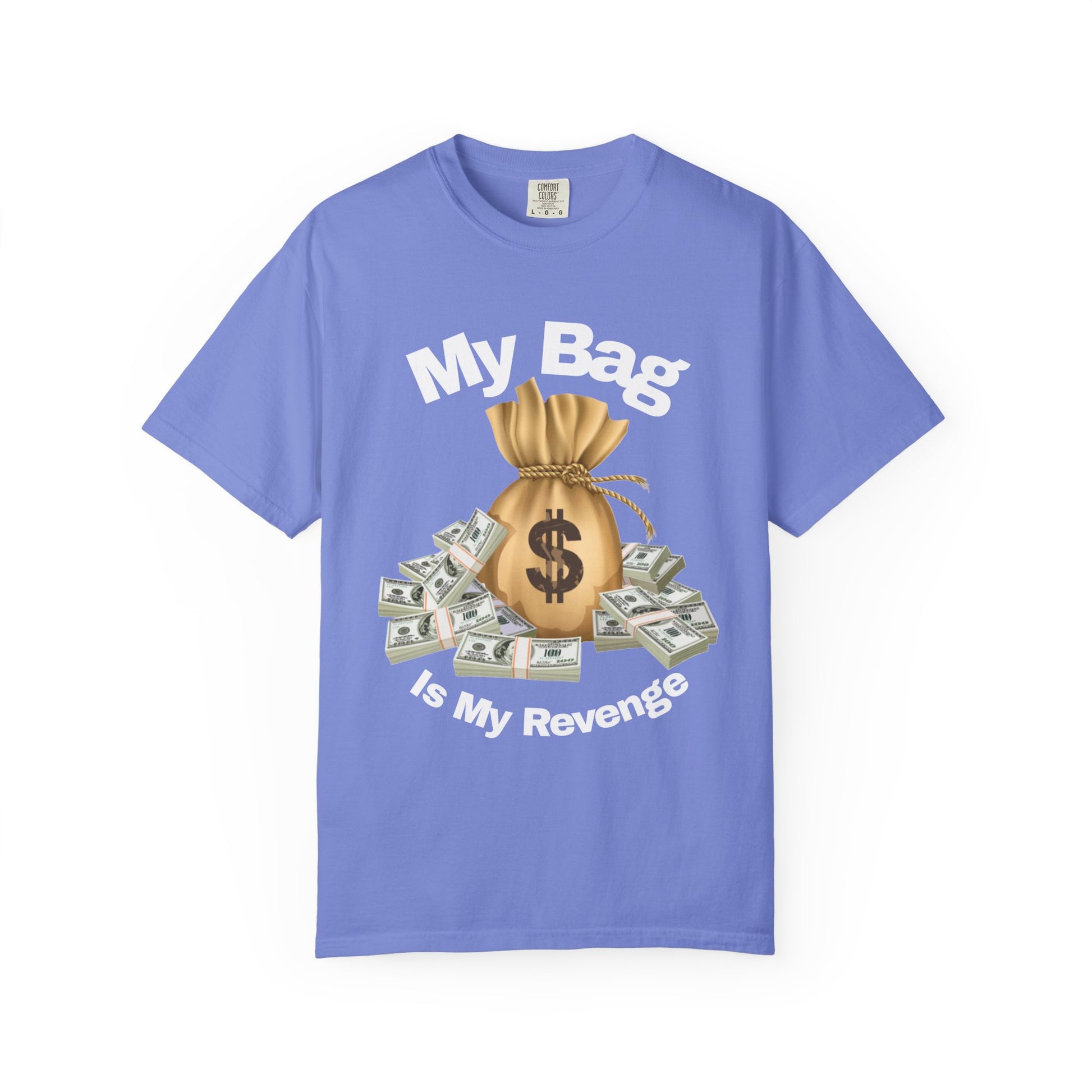 T-Shirt My Bag is My Revenge Unisex Garment-Dyed