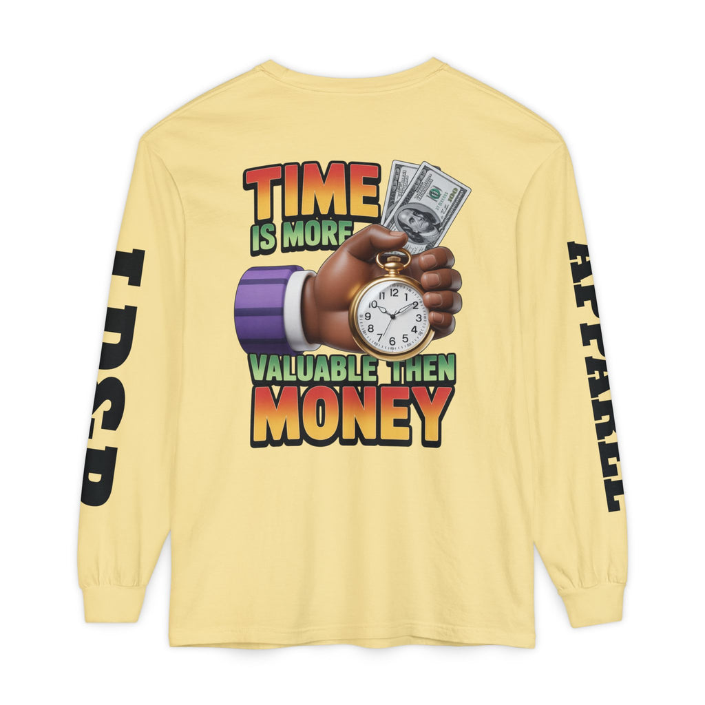 Time is more valuable than money Long Sleeve T-Shirt