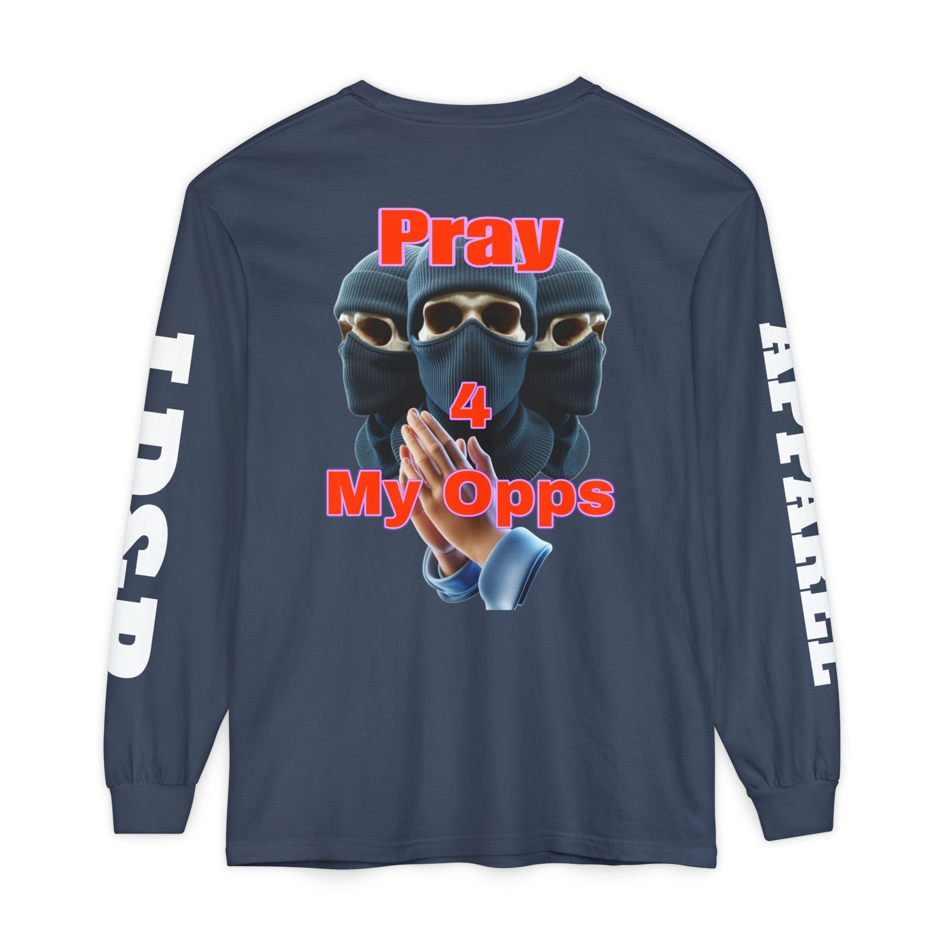 Pray 4 My Opps Long Sleeve T-Shirt - Bad Temper Design