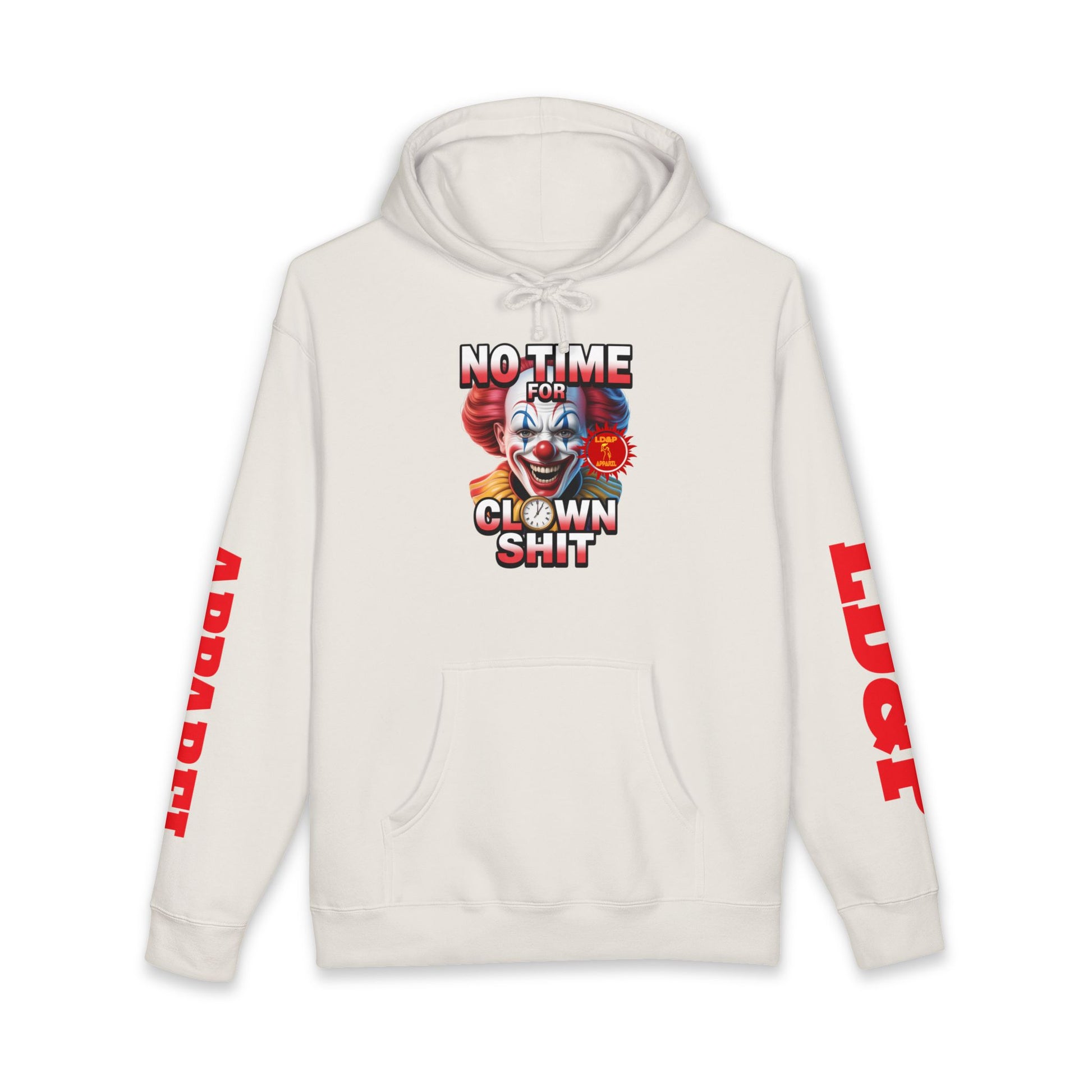 NO TIME FOR CLOWN SHIT  Hoodie