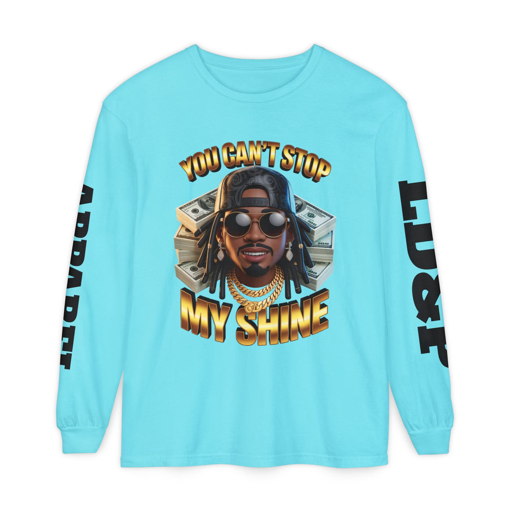 'You can't stop my shine ' Long Sleeve T-Shirt