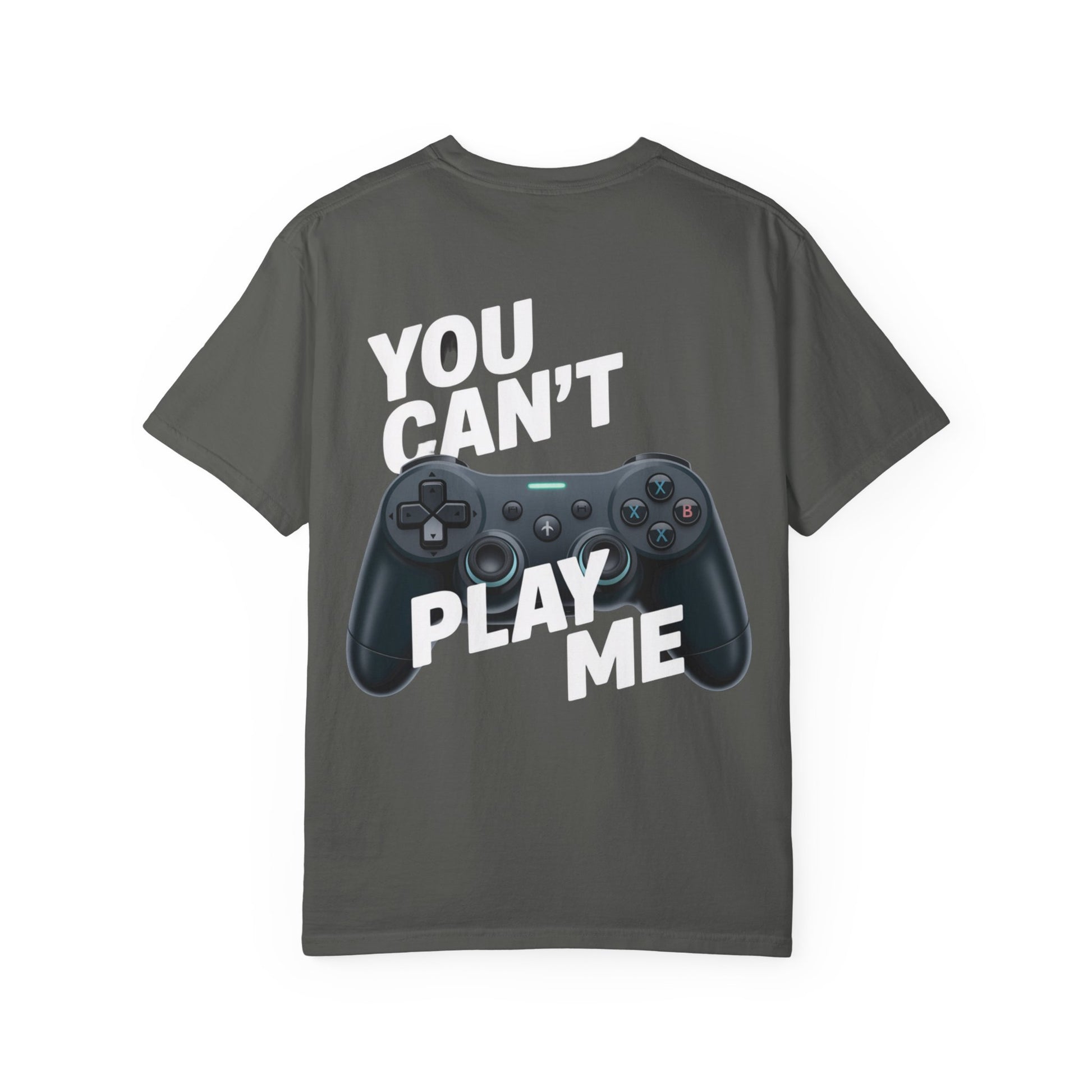 T-Shirt - 'You can't play me' Unisex Garment-Dyed Tee