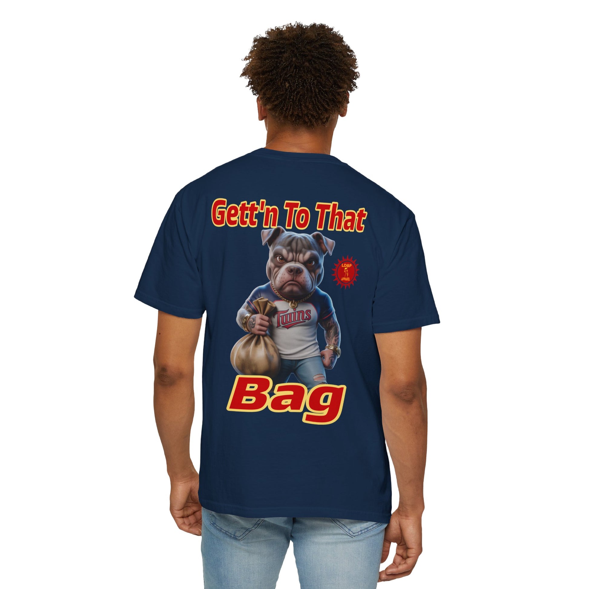 Garment-Dyed T-shirt - Gett'n To The Bag Design