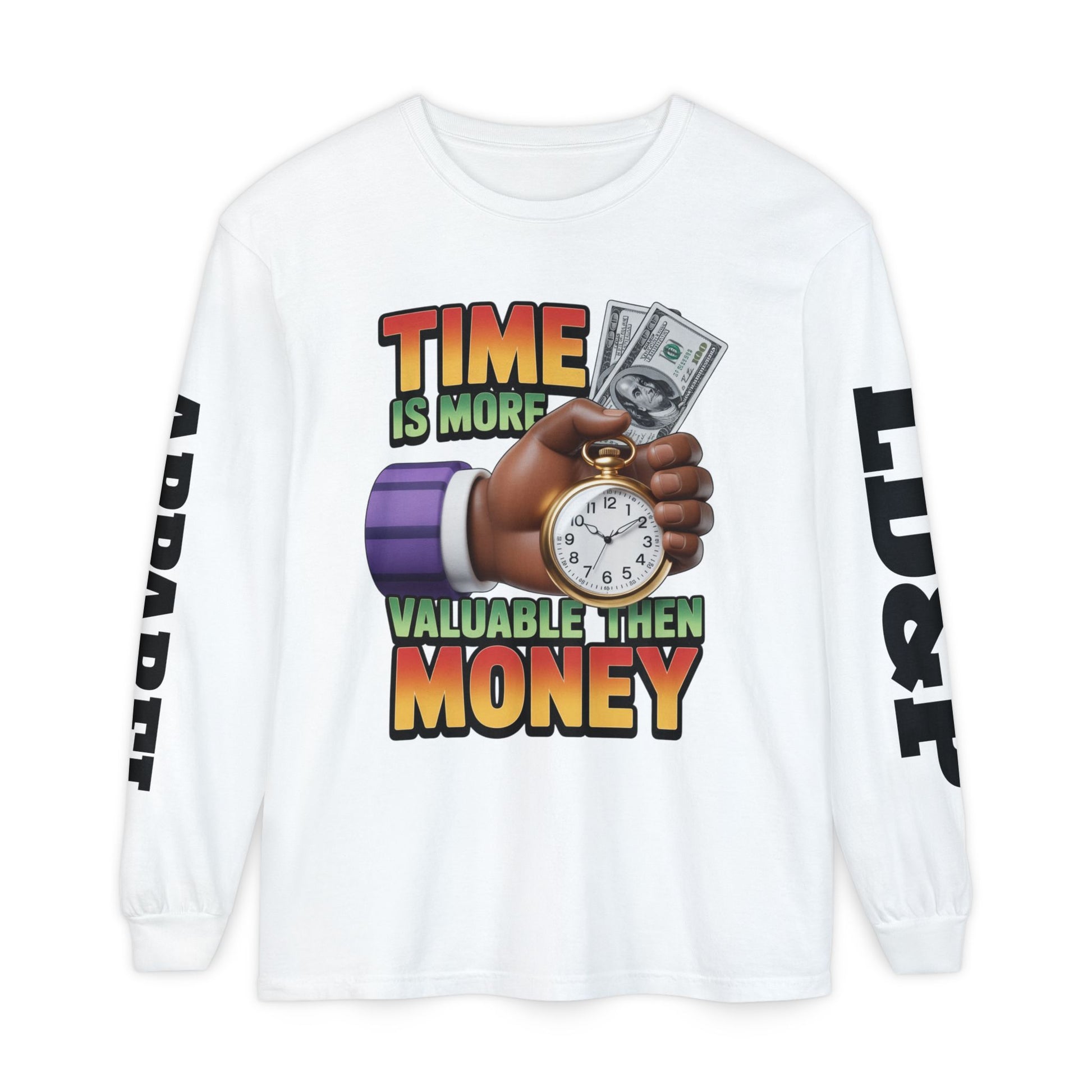 Time is more valuable than money Long Sleeve T-Shirt