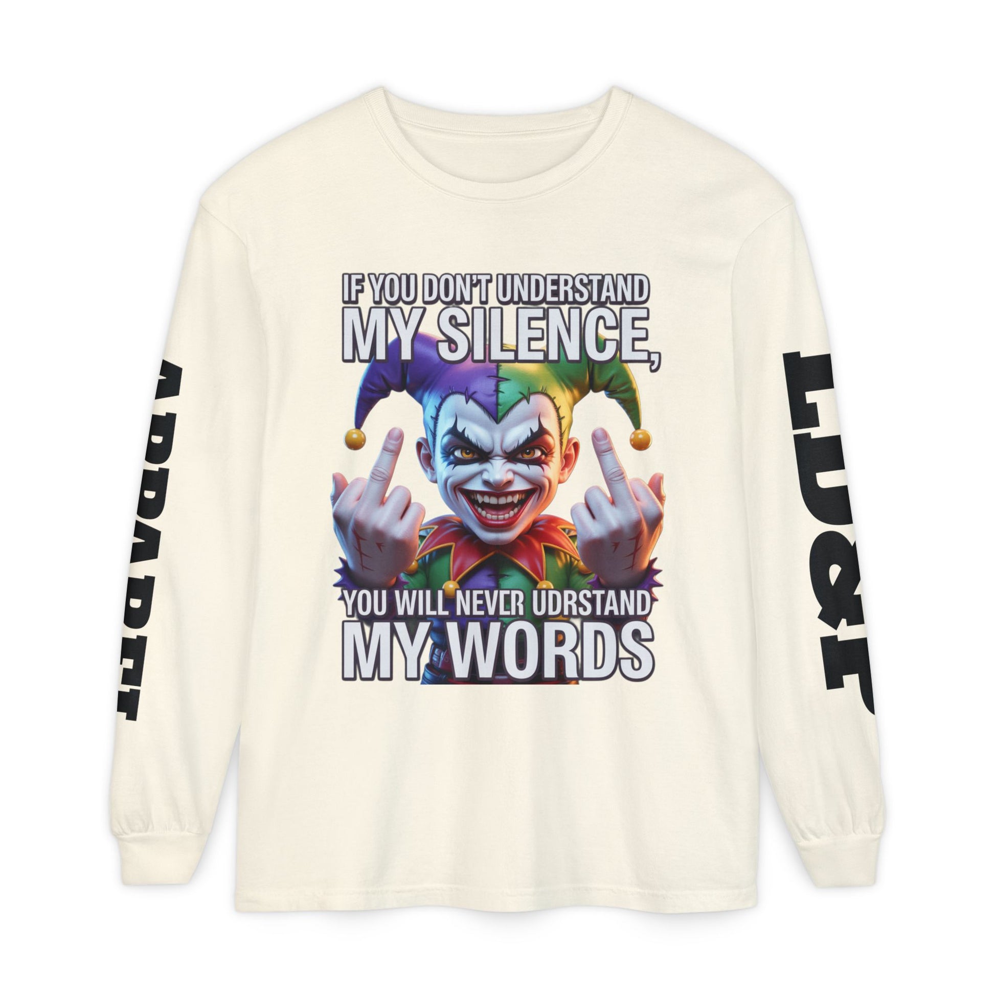 Understand my silence Garment-dyed Long Sleeve T-Shirt