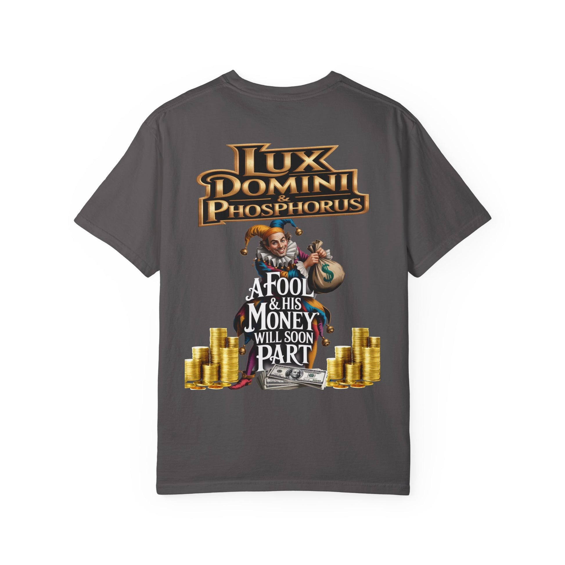 Garment-Dyed T-shirt - 'A Fool and his money' Design