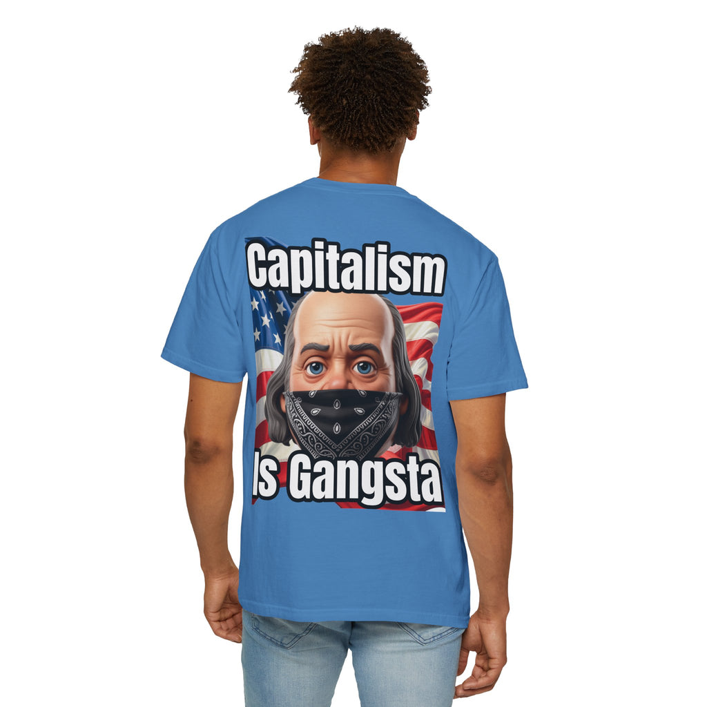 Garment-Dyed T-shirt capitalism is Gangsta