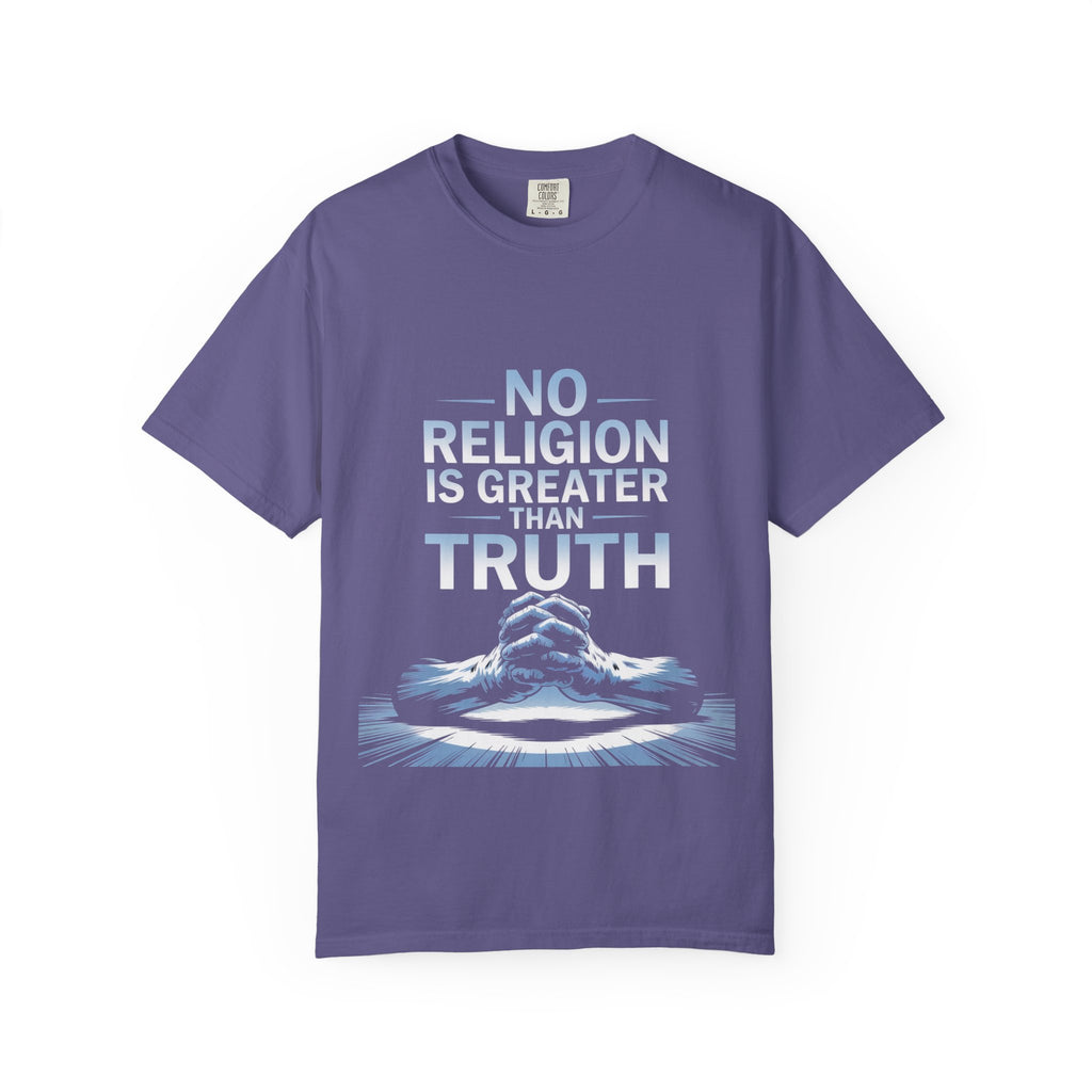 Garment-Dyed T-shirt - Nothing is Greater Than Truth