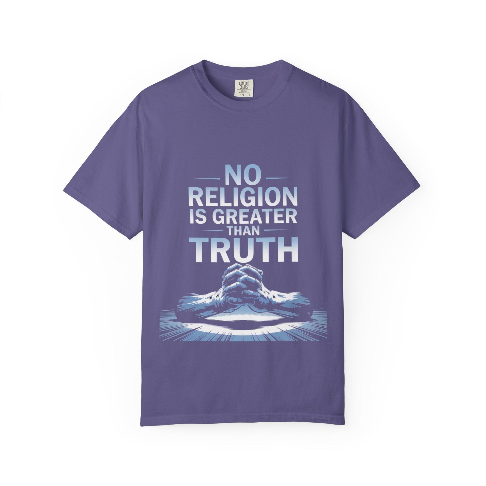 Garment-Dyed T-shirt - Nothing is Greater Than Truth