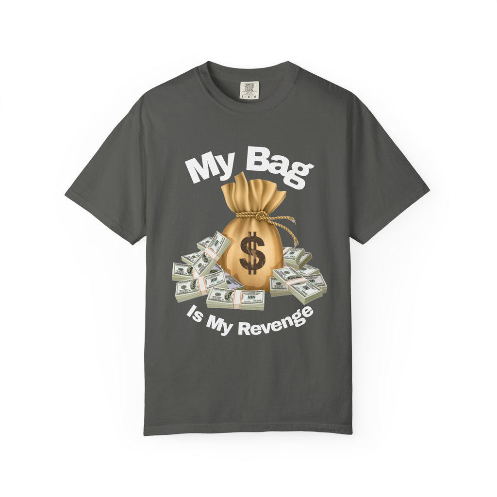 T-Shirt My Bag is My Revenge Unisex Garment-Dyed