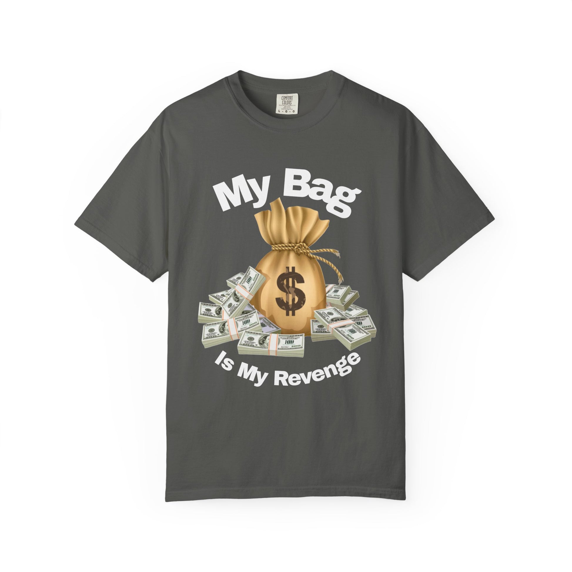 T-Shirt My Bag is My Revenge Unisex Garment-Dyed