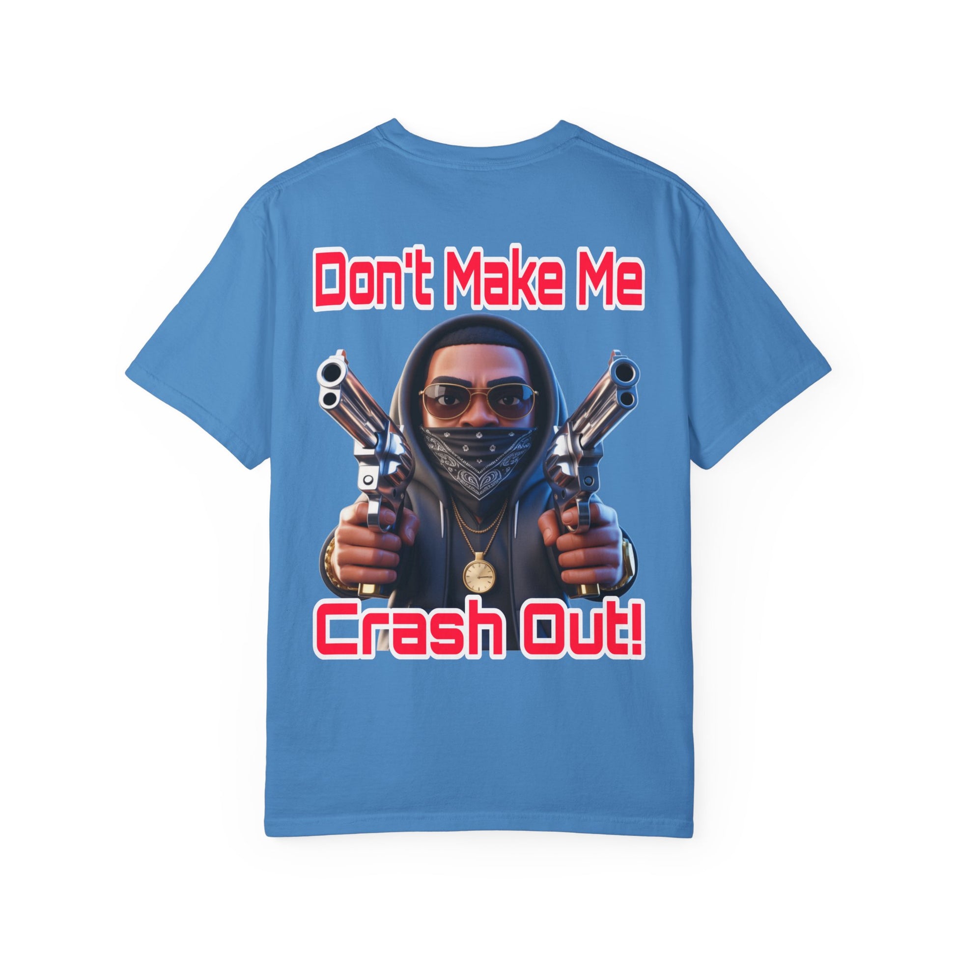 T-Shirt Don't Make Me Crash Out