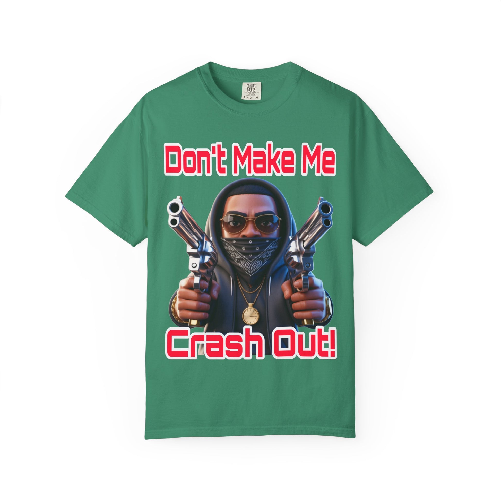 T-Shirt Don't Make Me Crash Out