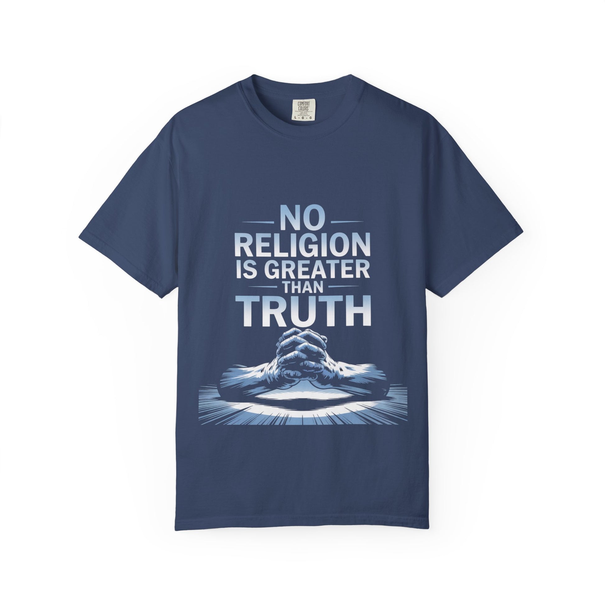 Garment-Dyed T-shirt - Nothing is Greater Than Truth
