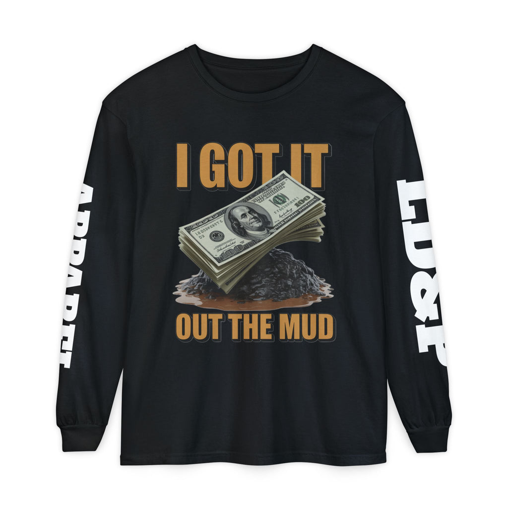 I Got It Out The Mud Long Sleeve T-Shirt LD&P APPAREL DESIGN