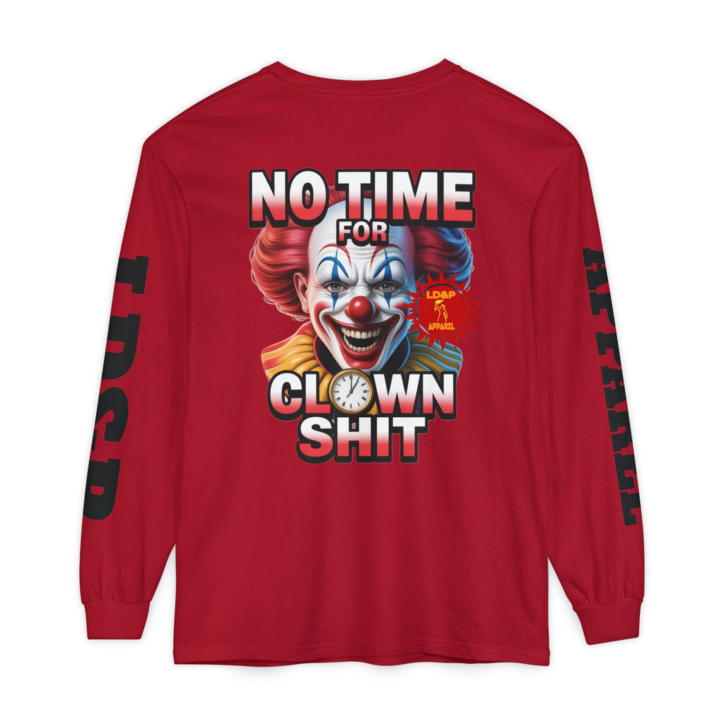 No Time For Clown Shit Long Sleeve T-Shirt