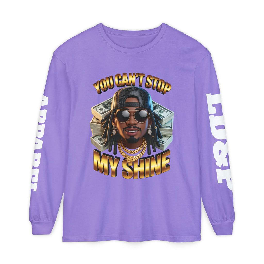 'You can't stop my shine ' Long Sleeve T-Shirt