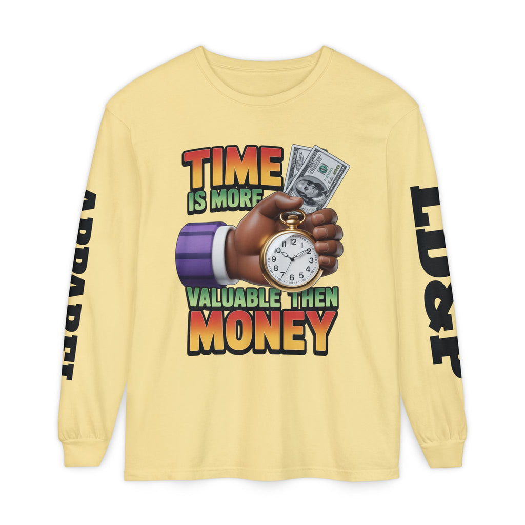 Time is more valuable than money Long Sleeve T-Shirt