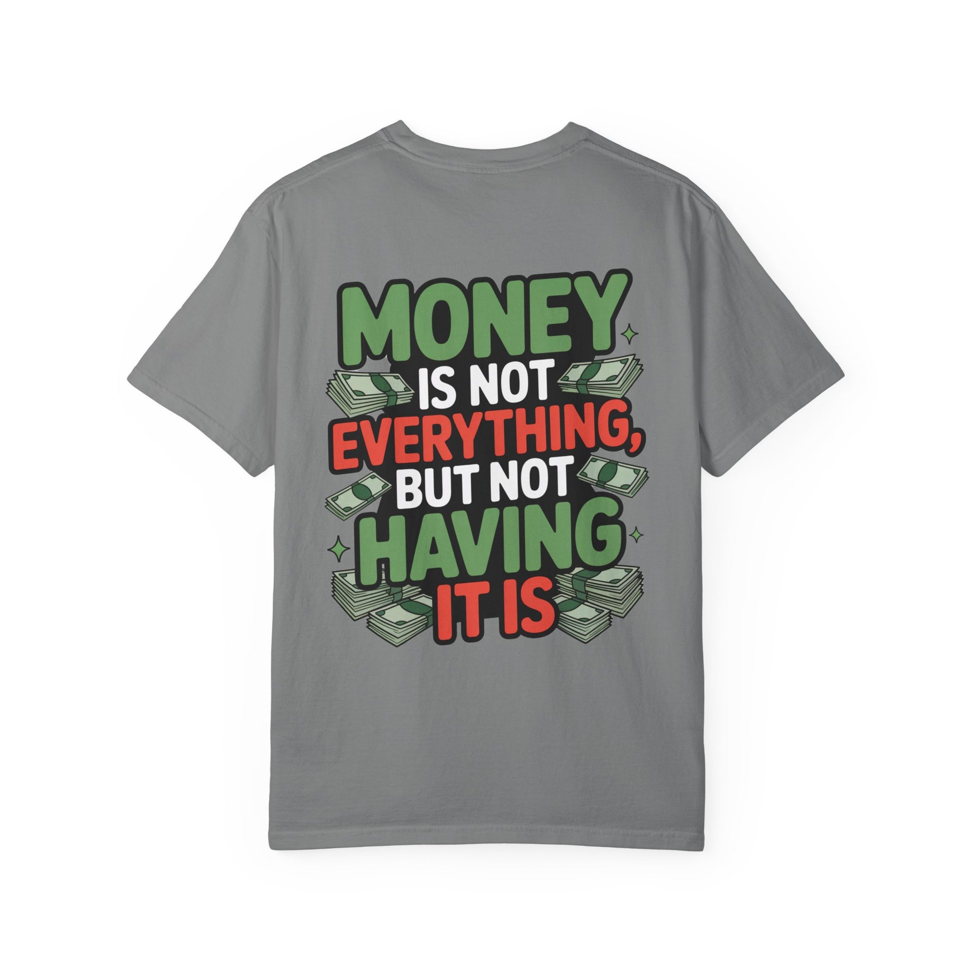 Garment-Dyed T-shirt Money Piece of Mind Design