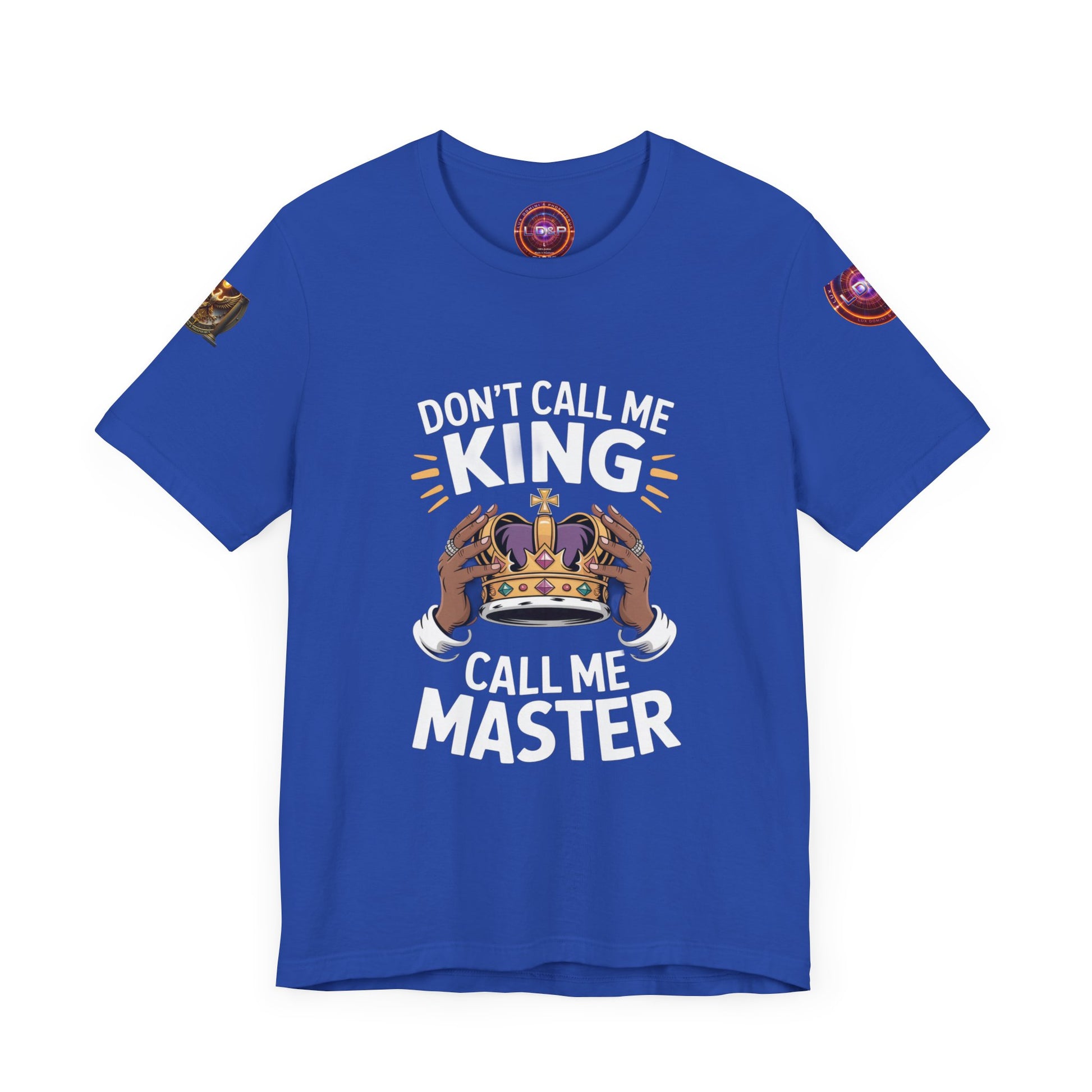 T-Shirt - Dont call me a king I'm A master