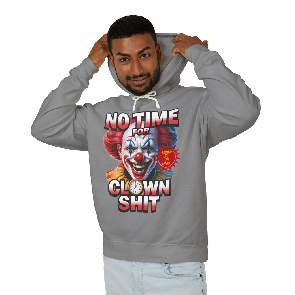 No Time For Clown Shit Hoodie