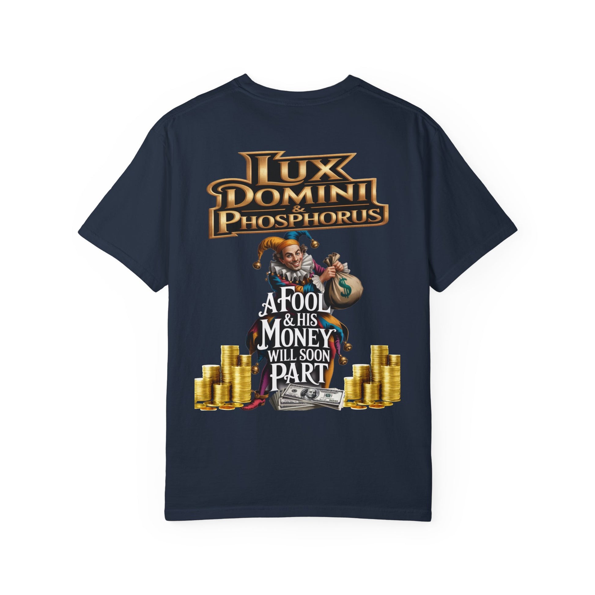 Garment-Dyed T-shirt - 'A Fool and his money' Design