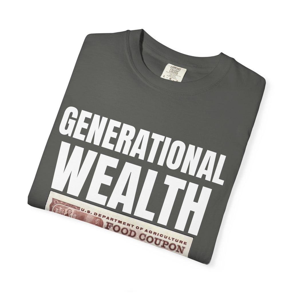 Garment-Dyed T-shirt Generational Wealth Tee