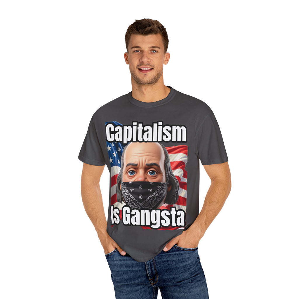 Garment-Dyed T-shirt capitalism is Gangsta