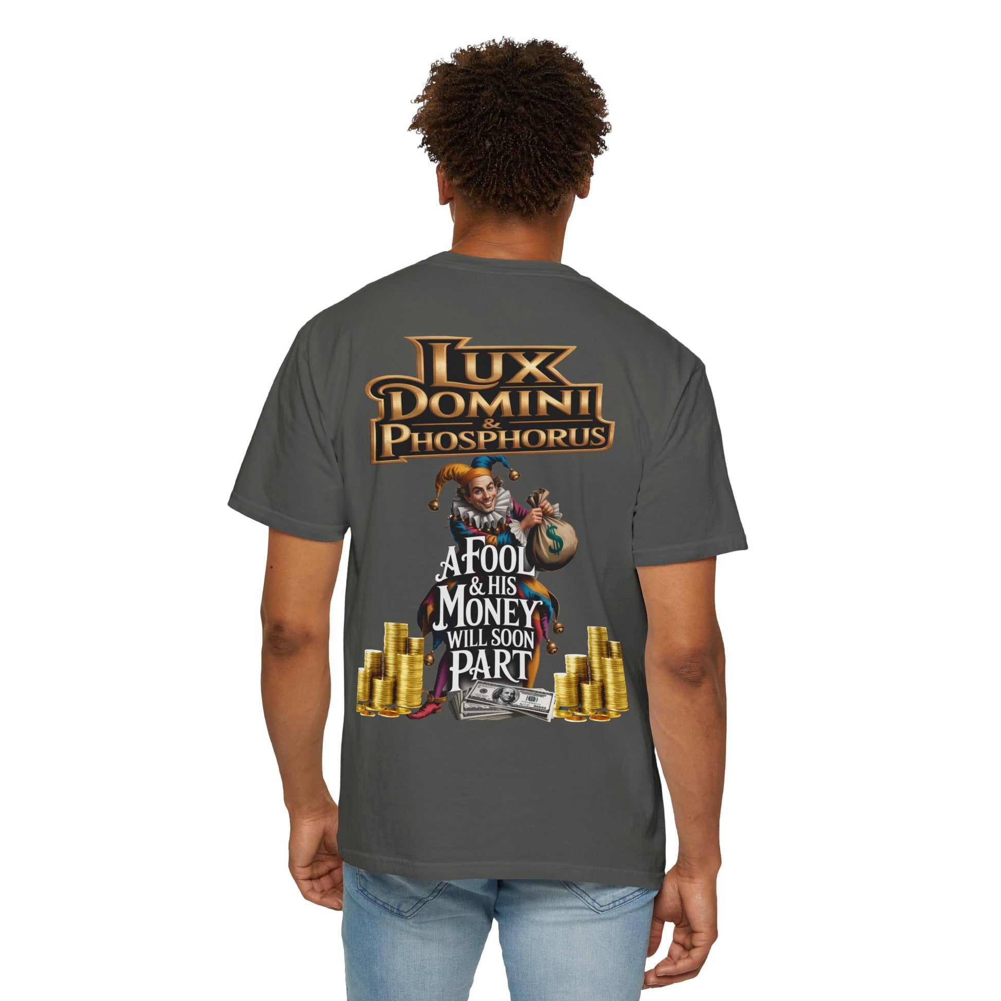 Garment-Dyed T-shirt - 'A Fool and his money' Design