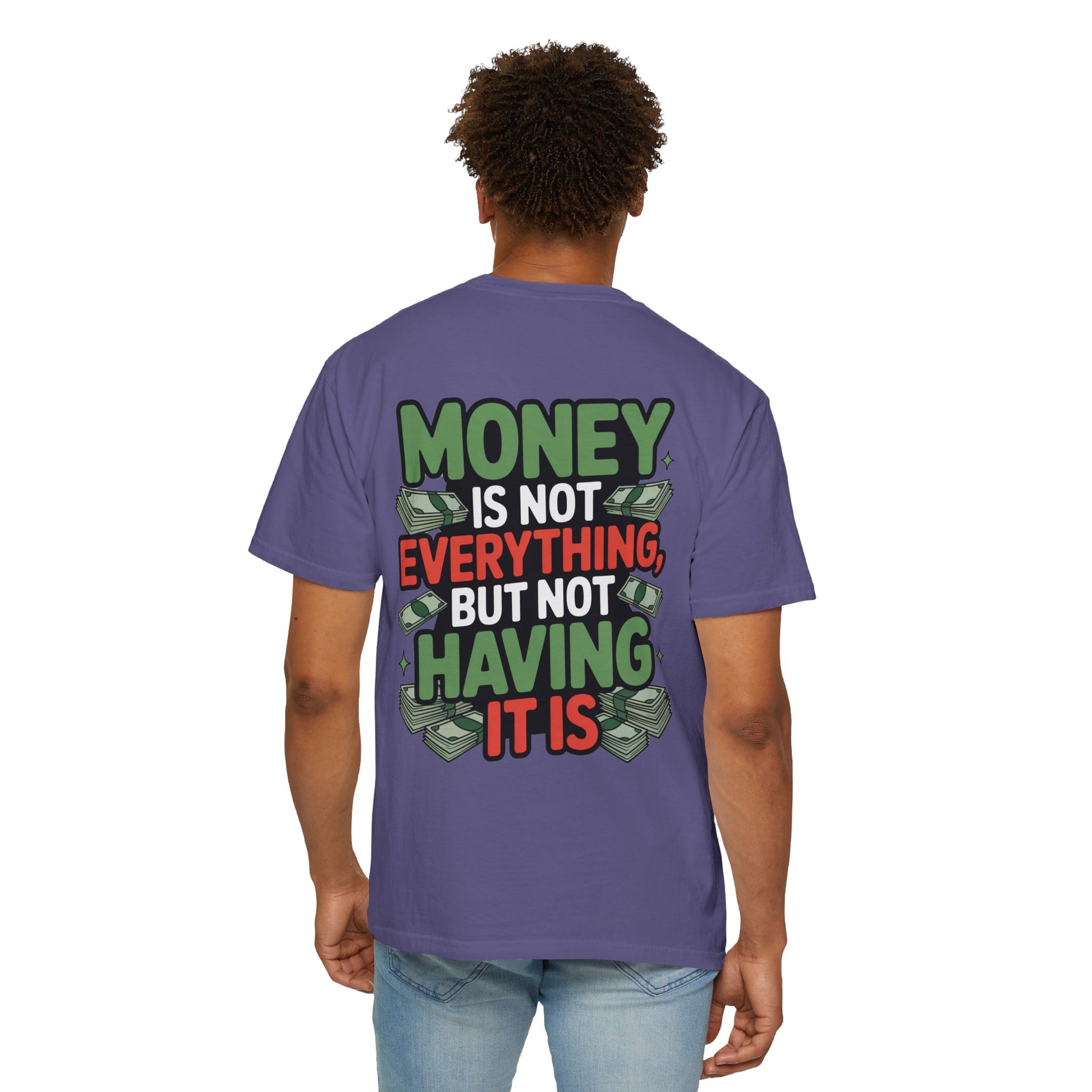 Garment-Dyed T-shirt Money Piece of Mind Design