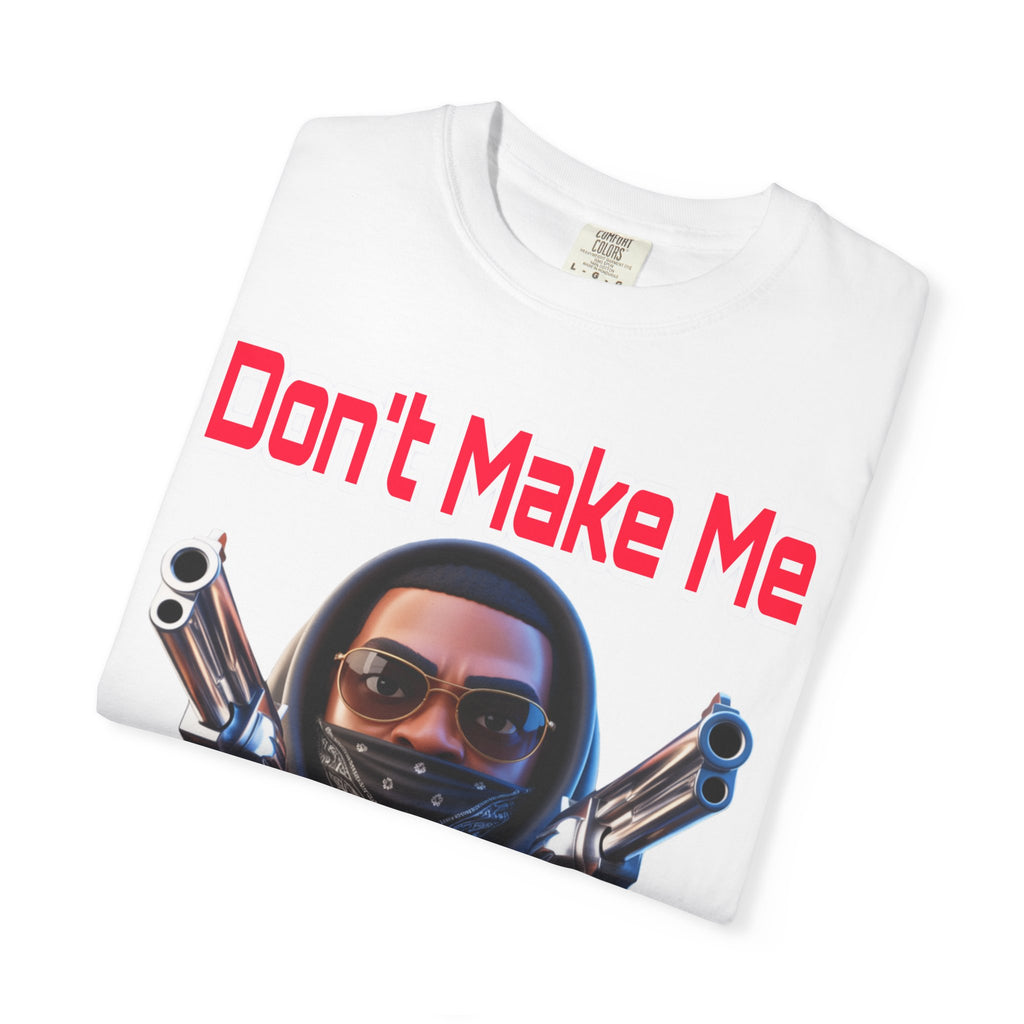 T-Shirt Don't Make Me Crash Out