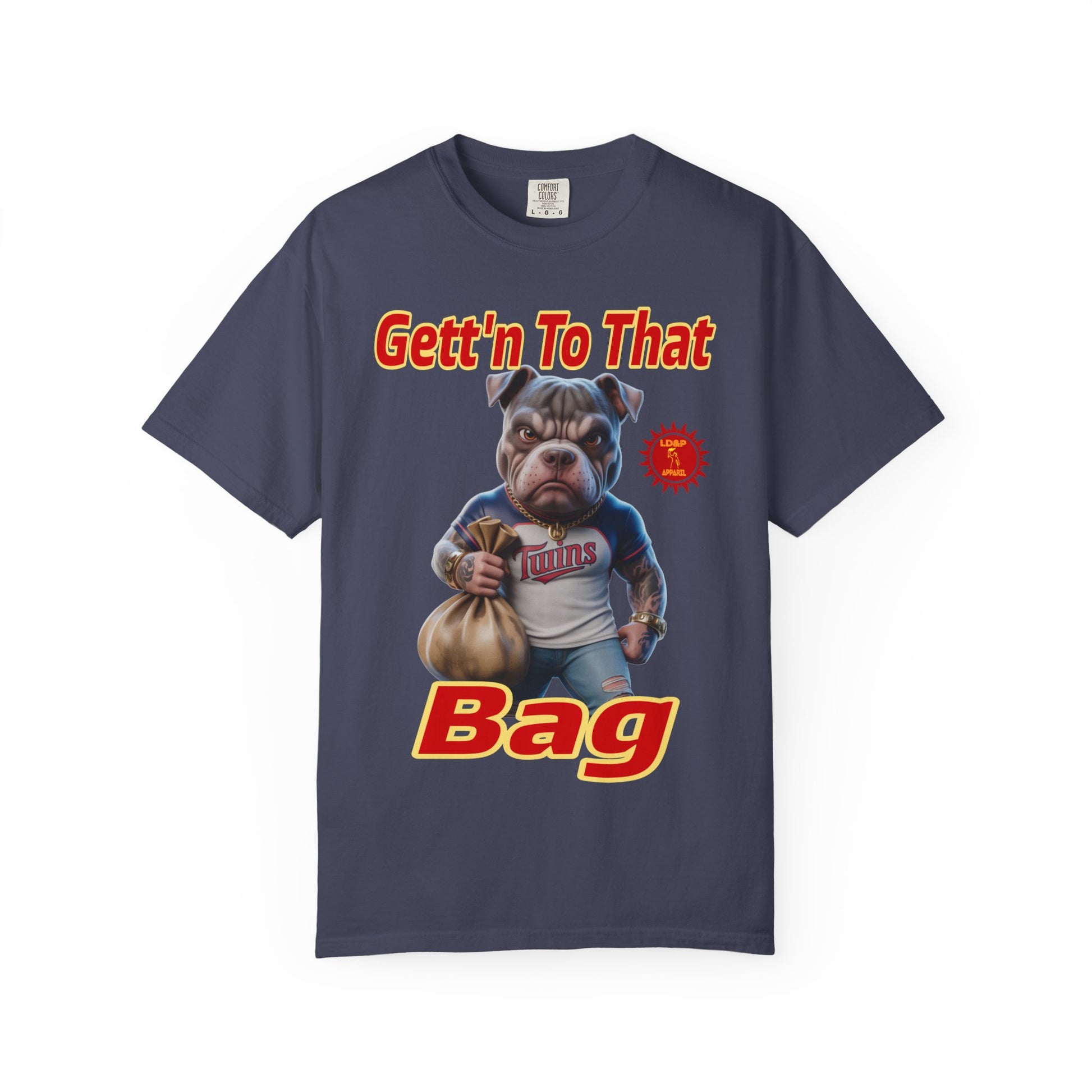 Garment-Dyed T-shirt - Gett'n To The Bag Design