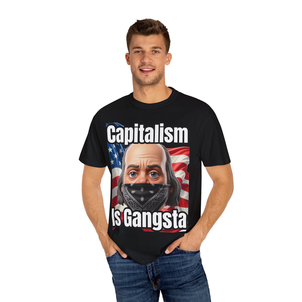 Garment-Dyed T-shirt capitalism is Gangsta