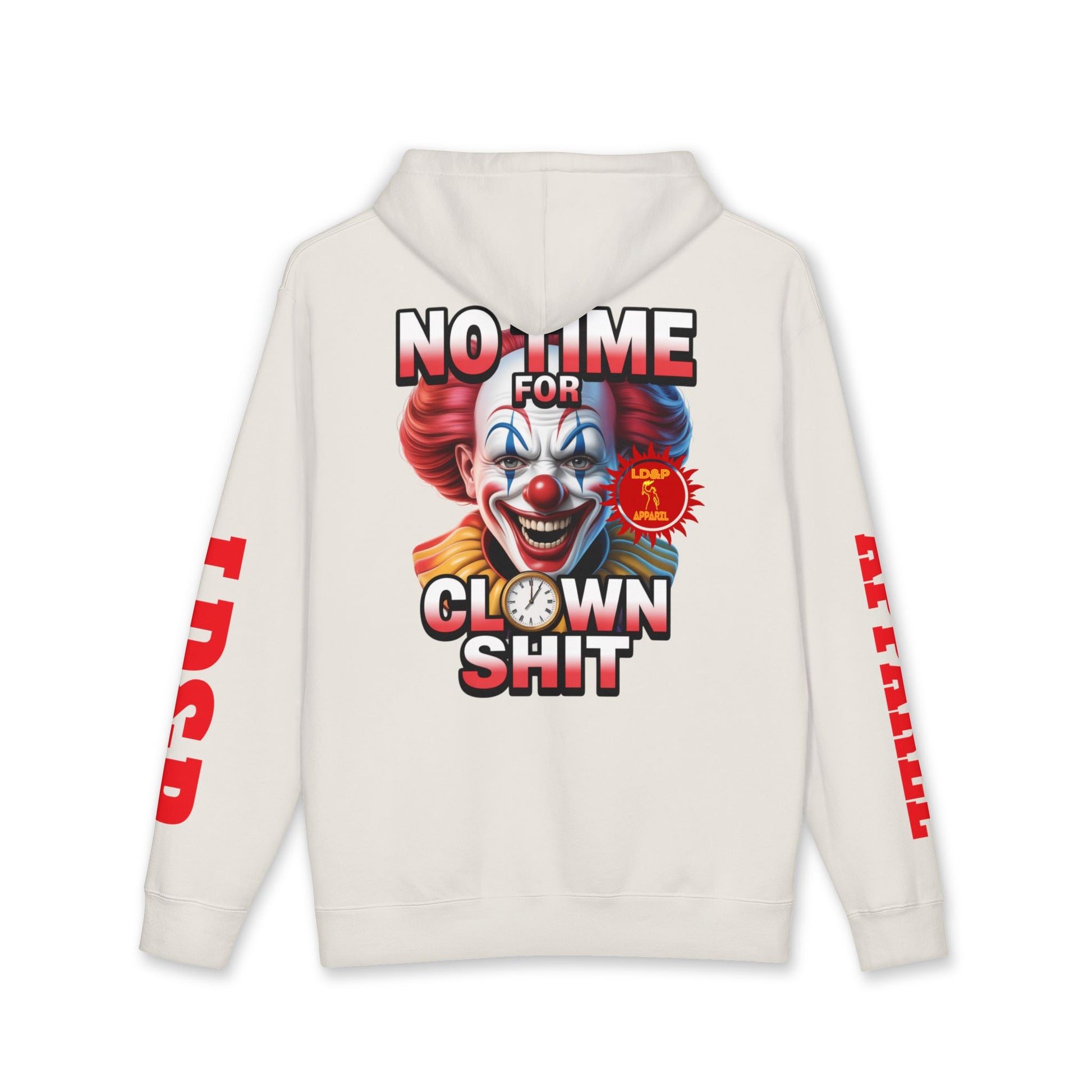 NO TIME FOR CLOWN SHIT  Hoodie