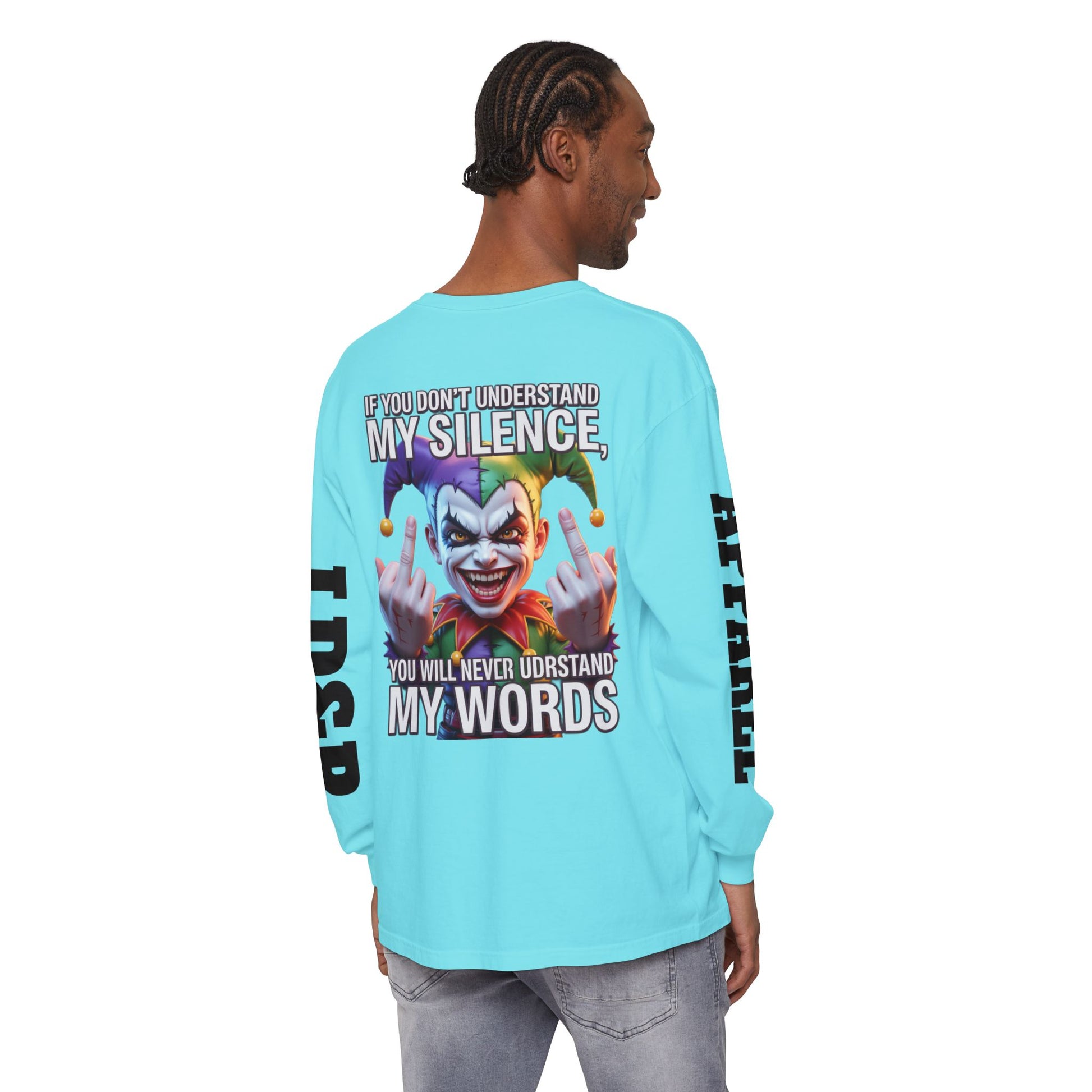Understand my silence Garment-dyed Long Sleeve T-Shirt