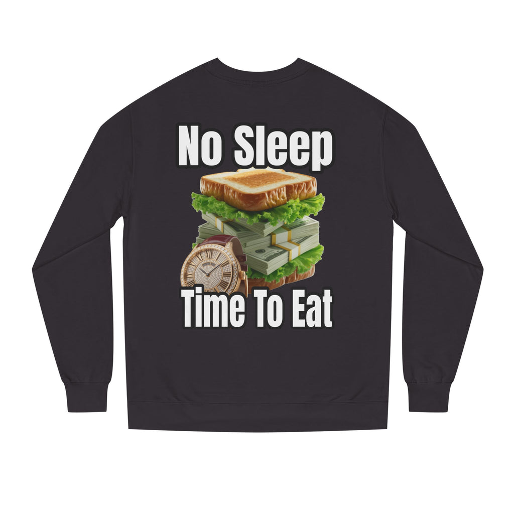 Unisex Sweatshirt No Sleep Time To Eat