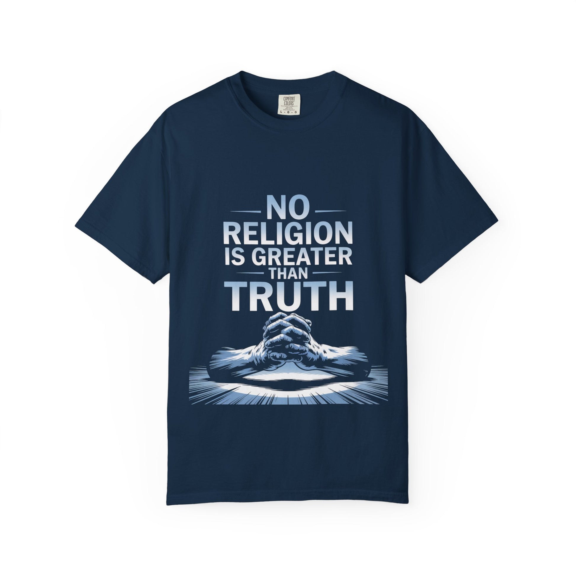 Garment-Dyed T-shirt - Nothing is Greater Than Truth