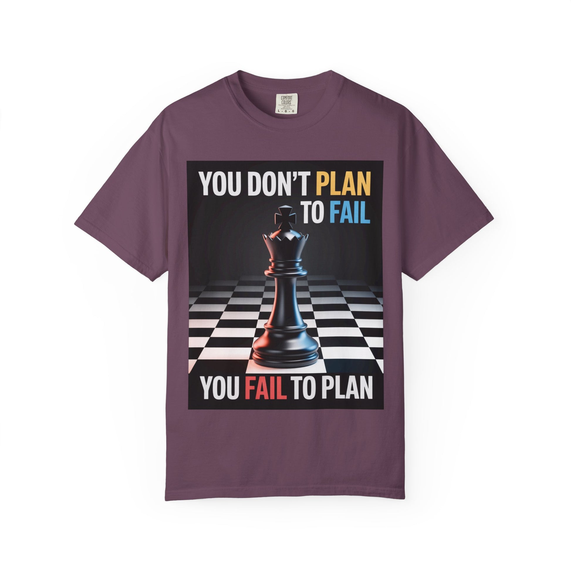 You Don't plan to fail design  Garment-Dyed T-shirt